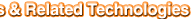 & Related Technologies